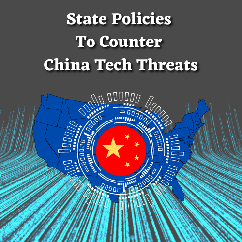4 State Policy Ideas to Counter China Tech Threats