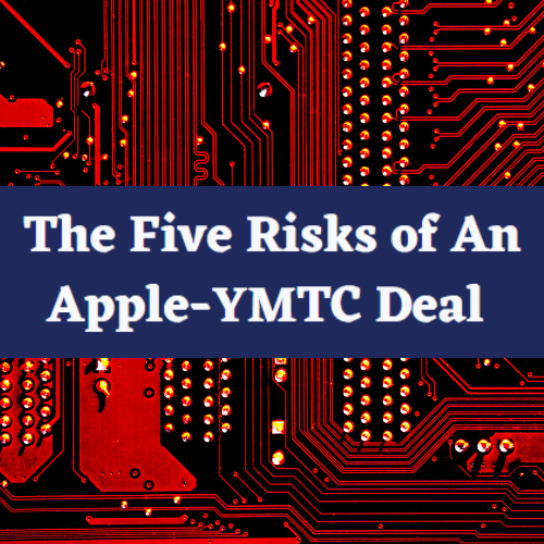 Silicon Sellout Paper: The Five Risks of An Apple-YMTC Deal
