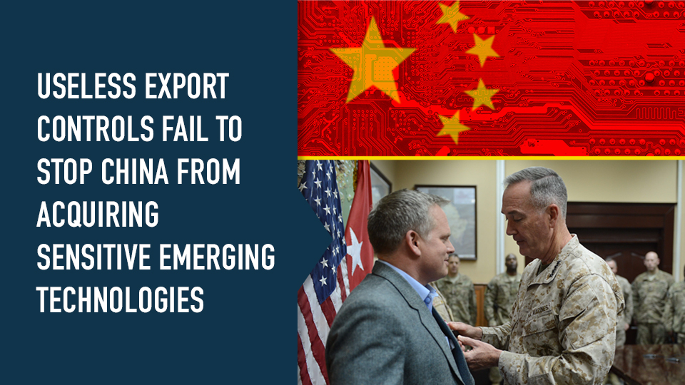 Useless Export Controls Fail to Stop China from Acquiring Sensitive Emerging Technologies