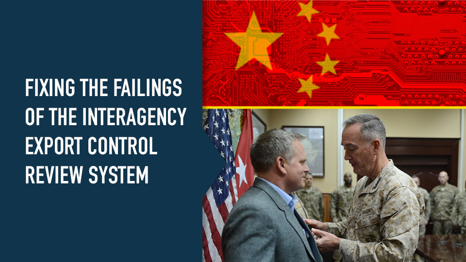 Fixing the Failings of the Interagency Export Control Review System